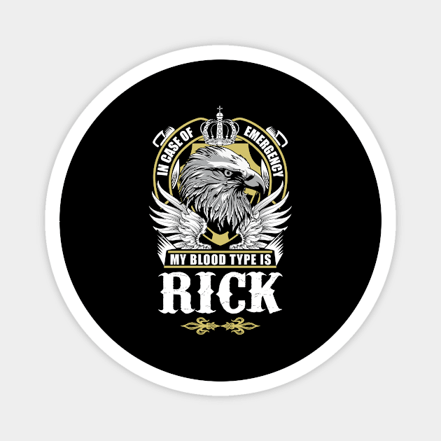 Rick Name T Shirt - In Case Of Emergency My Blood Type Is Rick Gift Item Magnet by AlyssiaAntonio7529